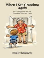 When I See Grandma Again B0H6VMVKV9 Book Cover
