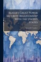 Russia's Great Power Security Relationship with the United States 128831776X Book Cover