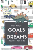 The 5-Minute Goals & Dreams Journal for Kids: A Guided Writing and Drawing Journal to Help Introduce Goal Setting, Kindness, Gratitude, and Emotions. B08ZWFTDGP Book Cover