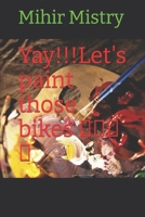 Yay!!!Let's paint those bikes B09FRZW9L6 Book Cover