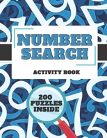 Number Search Activity Book: 200 Puzzles + Solutions Inside, Large Print Puzzle Book, Brain Training Everyday B08KQZTYM2 Book Cover