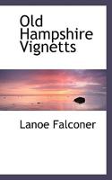 Old Hampshire Vignettes 0469485655 Book Cover
