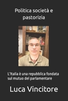 Politica società e pastorizia: L'Italia è una repubblica fondata sul mutuo del parlamentare B0BKYJJWN4 Book Cover