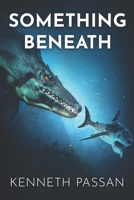 Something Beneath 192232387X Book Cover