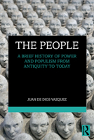 The People: A Brief History of Power and Populism from Antiquity to Today 1041310579 Book Cover
