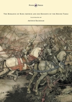 The Romance of King Arthur and His Knights of the Round Table 0517231360 Book Cover