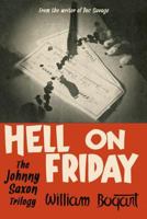 Hell On Friday: The Johnny Saxon Trilogy 1453665757 Book Cover