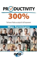 Productivity 300%: The Power of Habits as catalysts for Self Improvement B09MLSZFLQ Book Cover