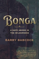 Bonga: A Safe Abode in the Wilderness B0C7BS4ZG3 Book Cover