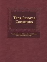 Tres Priores Consessus 1286966167 Book Cover