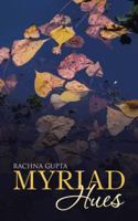 Myriad Hues 1482819228 Book Cover