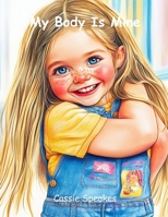My Body Is Mine (You’re Not Alone: Stories for Kids with Big Feelings) B0FKH4X5CS Book Cover