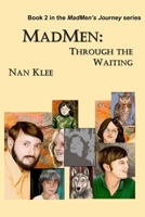 MadMen: Through the Waiting: Book 2 of MadMen's Journey B0873VN7WH Book Cover