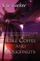 Like Coffee and Doughnuts 1616509007 Book Cover