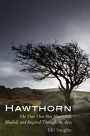 Hawthorn: The Tree That Has Nourished, Healed, and Inspired Through the Ages 0300203497 Book Cover