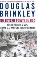 The Boys of Pointe du Hoc: Ronald Reagan, D-Day, and the U.S. Army 2nd Ranger Battalion 0060565306 Book Cover