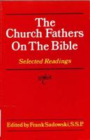 The Church Fathers on the Bible: Selected Readings 0818905107 Book Cover