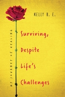 Surviving, Despite Life's Challenges: My Journey of Healing B092PKQ6MC Book Cover