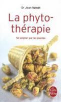 La phytothérapie : Traitement des maladies par les plantes 2253037907 Book Cover