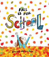 Fall Is for School 1484732545 Book Cover