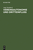 Vereinsautonomie Und Dritteinflu: Dargestellt an Den Verb Nden Des Sports 3110164760 Book Cover