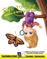 Eye to Eye: When a bug goes by! B091N8MFH5 Book Cover