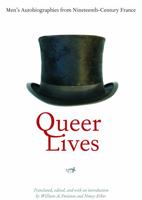 Queer Lives: Men's Autobiographies from Nineteenth-Century France 0803260369 Book Cover