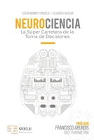 Neurociencia: La Súper Carretera De La Toma De Decisiones 6077975125 Book Cover