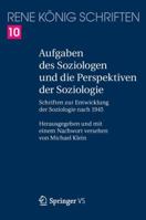 Aufgaben Des Soziologen Und Die Perspektiven Der Soziologie: Schriften Zur Entwicklung Der Soziologie Nach 1945 3658123273 Book Cover