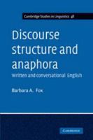 Discourse Structure and Anaphora: Written and Conversational English (Cambridge Studies in Linguistics) 0521439906 Book Cover