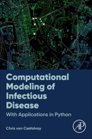 Computational Modeling of Infectious Disease: With Applications in Python 0323953891 Book Cover
