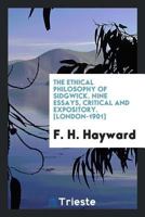 The ethical philosophy of Sidgwick 0548697787 Book Cover