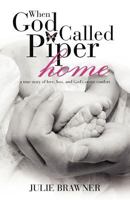 When God Called Piper Home 1449747663 Book Cover