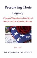 Preserving Their Legacy : Financial Planning for Families of America's Fallen Military Heroes 0981595839 Book Cover