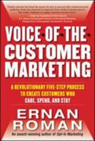 Voice-of-the-Customer Marketing: A Revolutionary 5-Step Process to Create Customers Who Care, Spend, and Stay 007174083X Book Cover