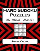 Hard Sudoku Puzzles Volume 4: 200 Hard Sudoku Puzzles For Advanced Players 1541283449 Book Cover