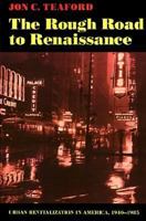 The Rough Road to Renaissance: Urban Revitalization in America, 1940-1985 (Creating the North American Landscape) 0801841348 Book Cover