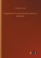 Supplement to Animal Sanctuaries in Labrador Supplement: Large Print 1502917513 Book Cover