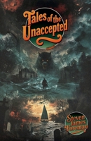 Tales of The Unaccepted -Volume 1 B0FKY7BGX7 Book Cover