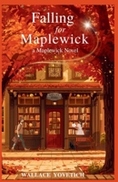 Falling for Maplewick: A Maplewick Novel (The Maplewick Series) B0FSXJV8L7 Book Cover