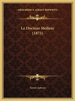 Le Docteur Moliere (1873) 1160155313 Book Cover