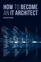 How to Become an It Architect 1630811467 Book Cover