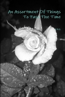 An Assortment Of Things To Pass The Time 0359617816 Book Cover