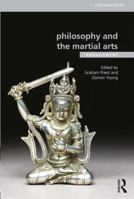 Philosophy and the Martial Arts: Engagement 1138016608 Book Cover