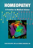 Homeopathy: A Frontier in Medical Science : Experimental Studies and Theoretical Foundations 1556432100 Book Cover