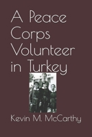 A Peace Corps Volunteer in Turkey B08WK51TCL Book Cover