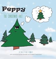 Peppy the Christmas Tree 1460246969 Book Cover