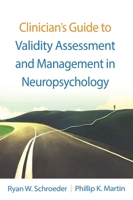 Clinician's Guide to Validity Assessment and Management in Neuropsychology (Evidence-Based Practice in Neuropsychology Series) 1462557864 Book Cover