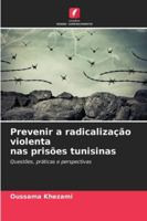 Prevenir a radicalização violenta nas prisões tunisinas 6209317227 Book Cover