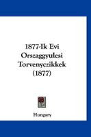 1877-Ik Evi Orszaggyulesi Torvenyczikkek (1877) 1160761787 Book Cover